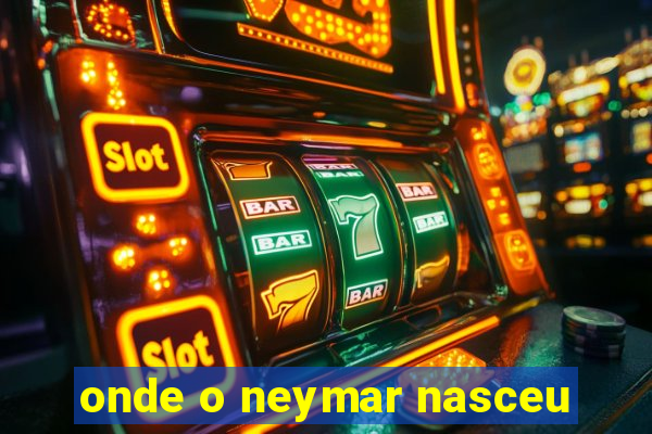 onde o neymar nasceu